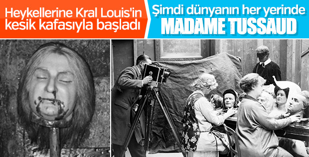 Kesik kafaların heykellerini yapan kadın: Madame Tussaud