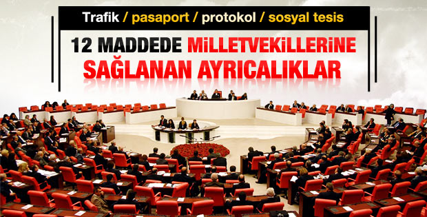 Madde madde milletvekillerine sağlanan ayrıcalıklar