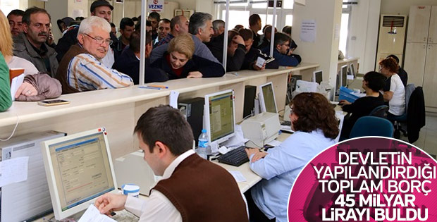 45,3 milyar liralık borç yapılandırıldı