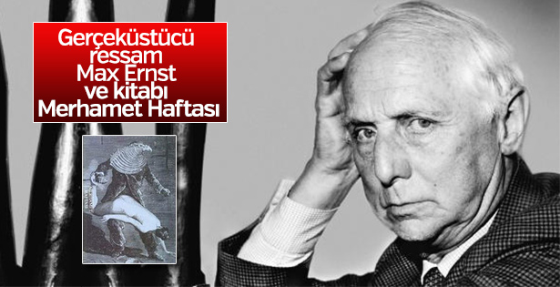 Vefatının 42. yılında gerçeküstücü ressam Max Ernst