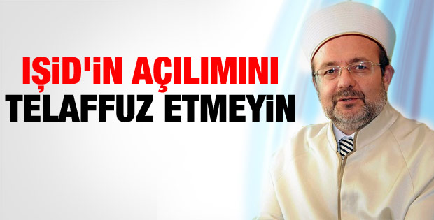 Diyanet İşleri Başkanı Mehmet Görmez'den IŞİD açıklaması