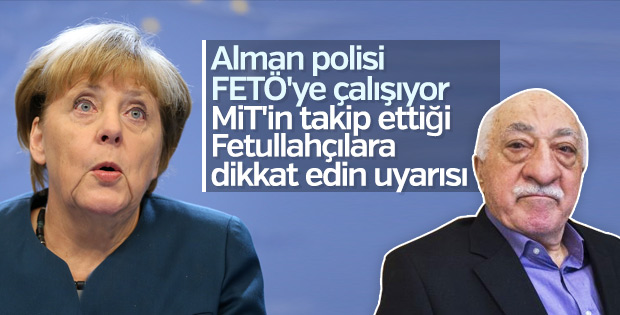 Almanya MİT'in listesindeki FETÖ'cüleri uyarıyor