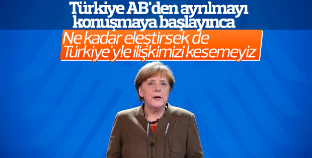 Merkel Türkiye'yle ilişkiler kopsun istemiyor