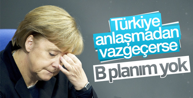 Merkel'den Türkiye'siz B planım yok açıklaması