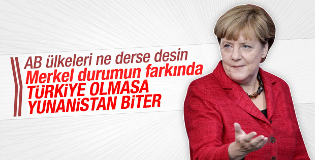 Angela Merkel: Türkiye olmazsa Yunanistan yükü kaldıramaz