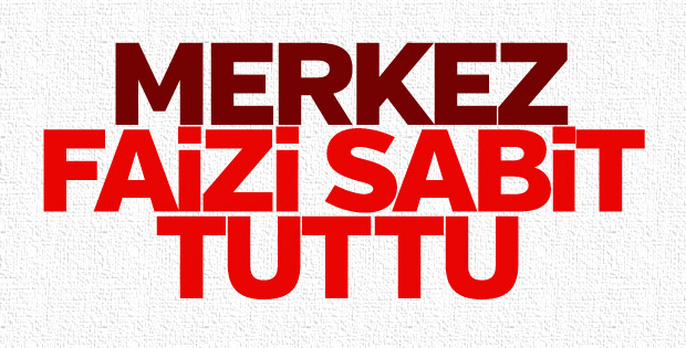 Merkez Bankası faizi sabit tuttu