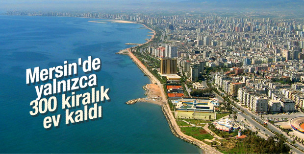 Mersin'de kiralık ev krizi başladı