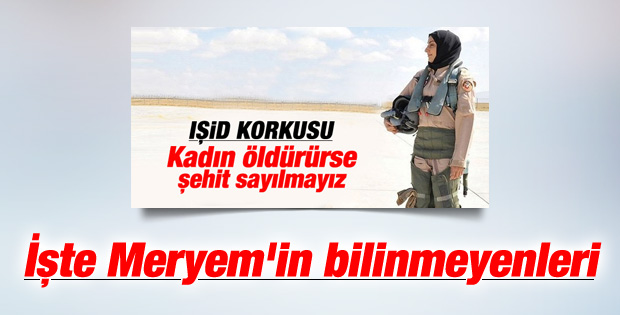 IŞİD'in kabusu pilot Meryem'in bilinmeyen yönleri