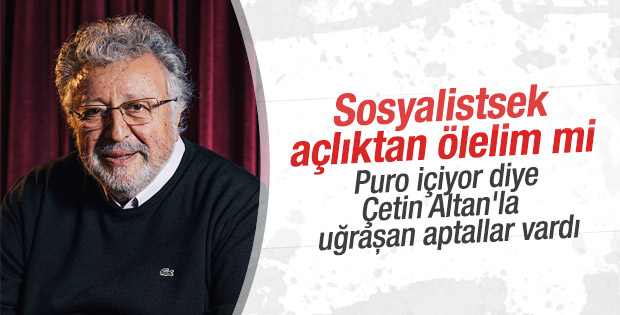 Metin Akpınar: Sosyalistler açlıktan ölecek mi