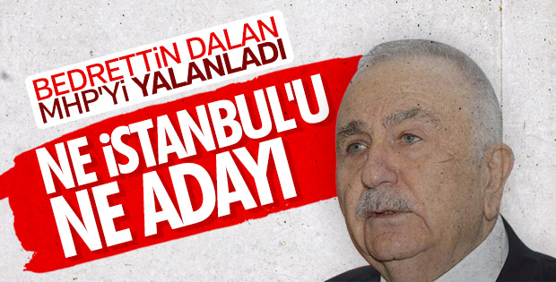 'MHP'nin İstanbul adayı olacağı' iddialarına Dalan'dan cevap