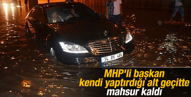 MHP'li Başkan kendi yaptırdığı alt geçitte mahsur kaldı