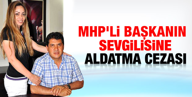Eşini aldatan MHP'li belediye başkanının sevgilisi suçlu bulundu