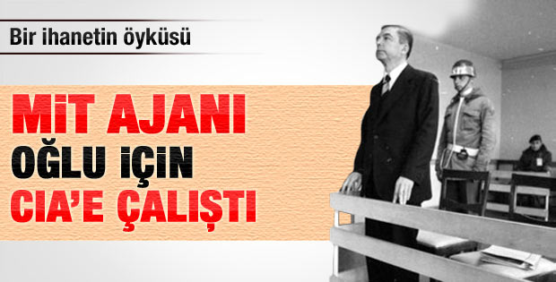 MİT ajanı oğlunu okutmak için CIA'ye çalıştı