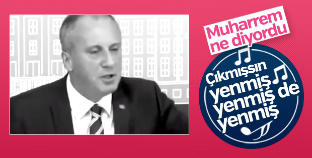 Muharrem İnce'nin popüler şarkısı: Çıkmışsın yenmiş