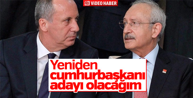 Muharrem İnce: Yeniden cumhurbaşkanı aday olacağım