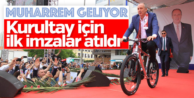 Muharrem İnce için ilk imzalar atıldı