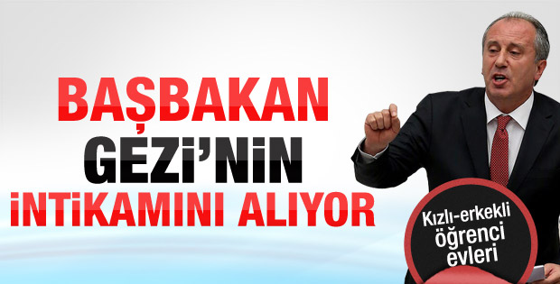 İnce: Erdoğan Gezi'nin intikamını almak istiyor