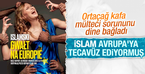 Polonya'da bir dergi Müslümanları tecavüzcü gibi gösterdi