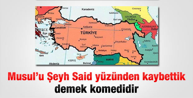 Musul'u Şeyh Said yüzünden mi kaybettik