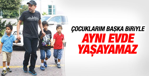 Mustafa Erdoğan: Çocuklarım başka biriyle yaşayamaz