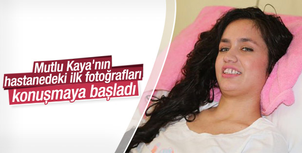 Mutlu Kaya'nın hastanedeki ilk görüntüleri