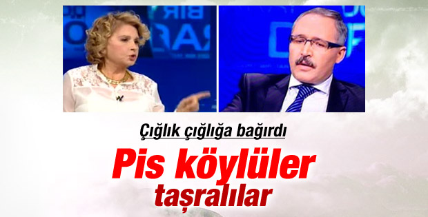 Nazlı Ilıcak Abdülkadir Selvi'ye köylüsün diye bağırdı
