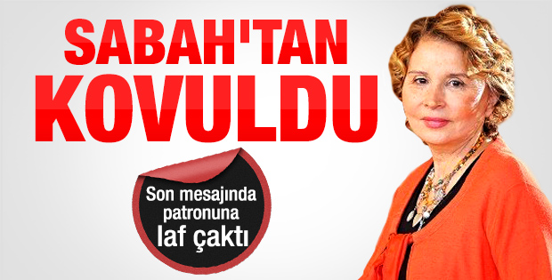 Nazlı Ilıcak Sabah Gazetesi'nden kovuldu