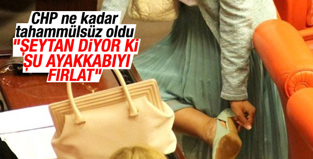 CHP'li Nazlıaka: Şeytan diyor ki şu ayakkabıyı fırlat