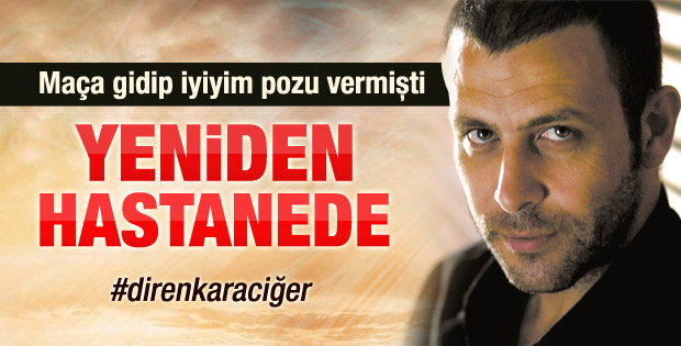 Nejat İşler hastanede tedaviye başladı