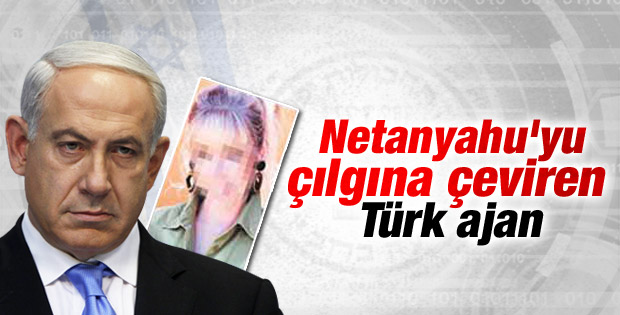 Netanyahu'yu deli eden Türk ajan Yasmin