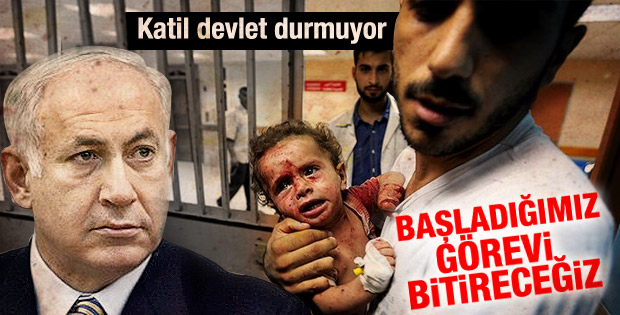 Netanyahu: Başladığımız görevi bitireceğiz