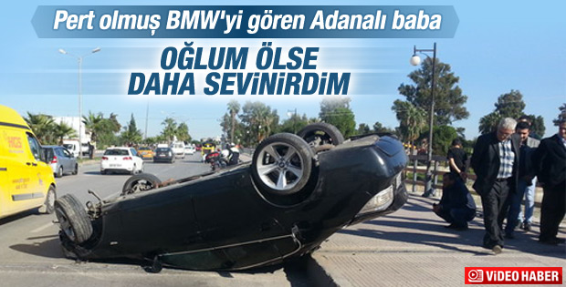 Adanalı baba kaza yapan oğluna değil arabaya üzüldü