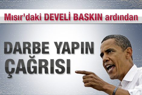 Obama Mısır'da darbe istedi