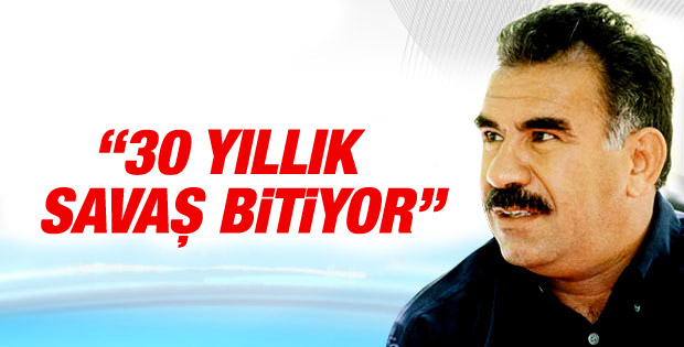 Öcalan: 30 yıllık savaş artık bitiyor