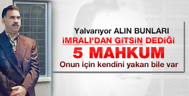 Öcalan'ın İmralı'dan gitmesini istediği mahkumlar