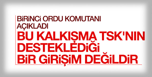 1. Ordu Komutanı'ndan askeri kalkışma açıklaması