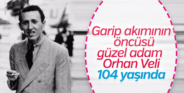 Daima genç: Orhan Veli 104 yaşında