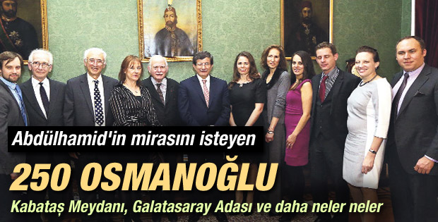 Hanedandan 250 kişi Abdülhamid'in mirasını istiyor