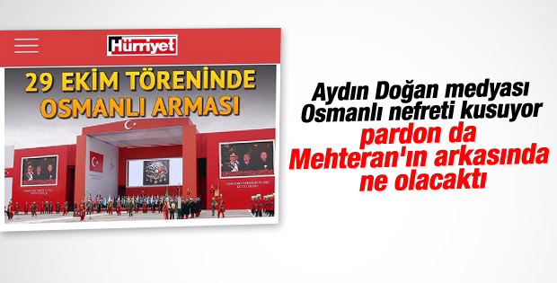 Doğan Medya'nın Osmanlı nefreti