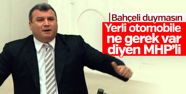 Yerli otomobile karşı çıkan MHP'li