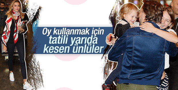 Ünlüler oy için tatilden döndüler