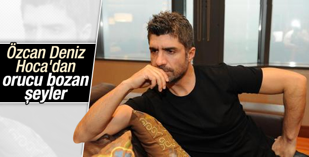 Özcan Deniz'e göre nasıl oruç tutmalıyız