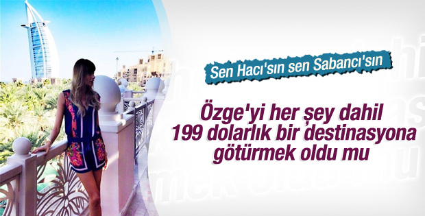 Hacı Sabancı Özge Ulusoy'u Dubai'ye götürdü