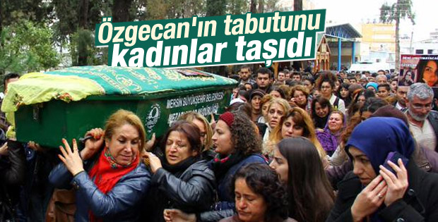 Özgecan'ın tabutunu kadınlar taşıdı