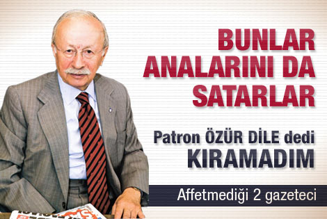 Özür patron ricasıydı kıramadım