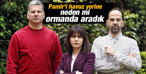 Pamir neden havuzda değil de ormanda arandı