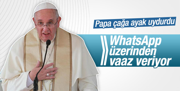 Papa WhatsApp üzerinden vaaz vermeye başladı