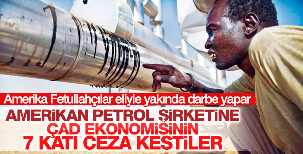 Çad Amerikan şirketine para cezası kesti