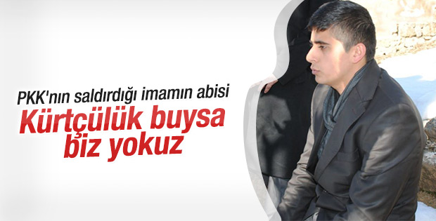 PKK'nın saldırısına uğrayan imamın abisi isyan etti