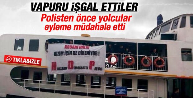 HDP'liler Kobani için vapur işgal etti İZLE